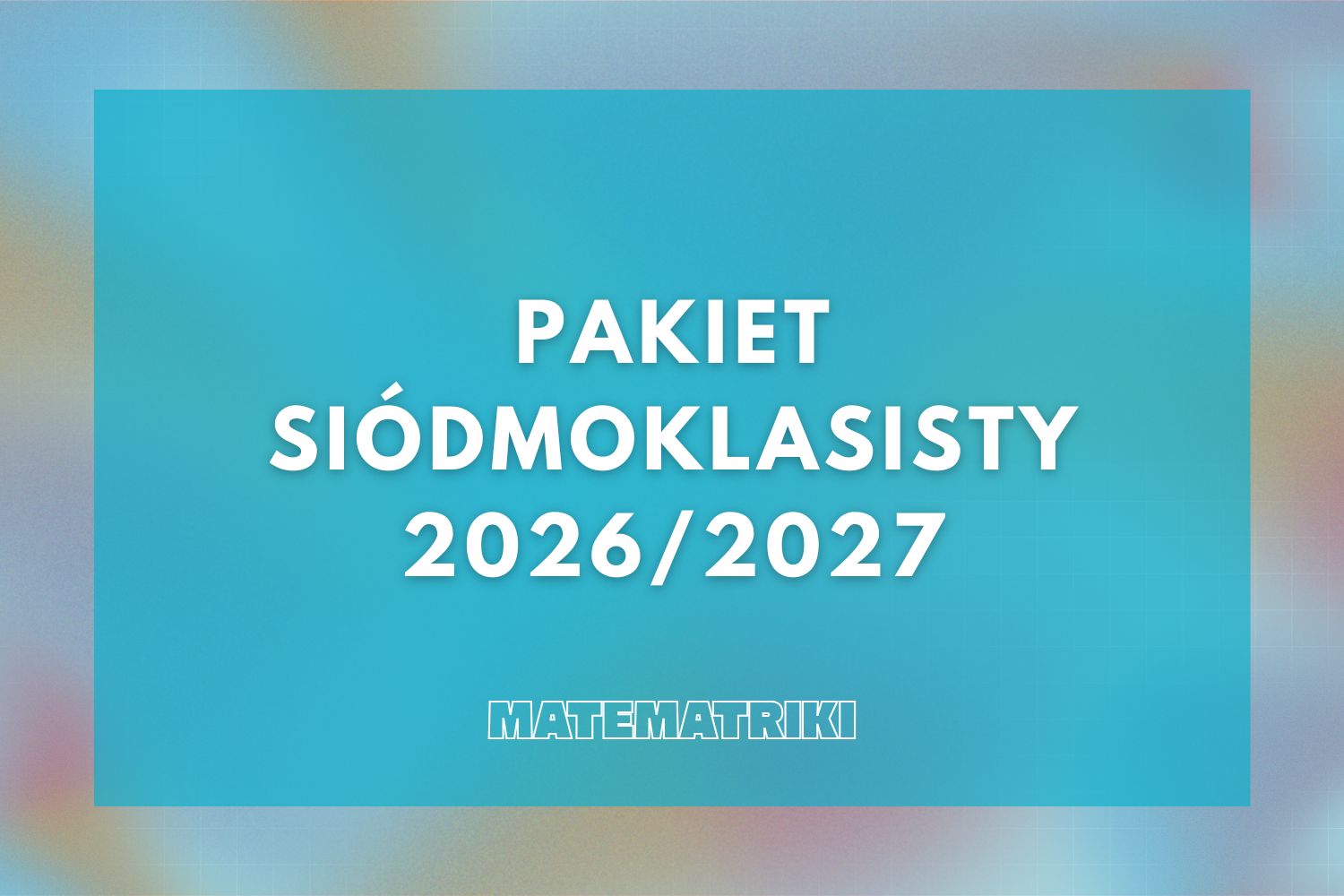 Pakiet Siódmoklasisty 2026/2027