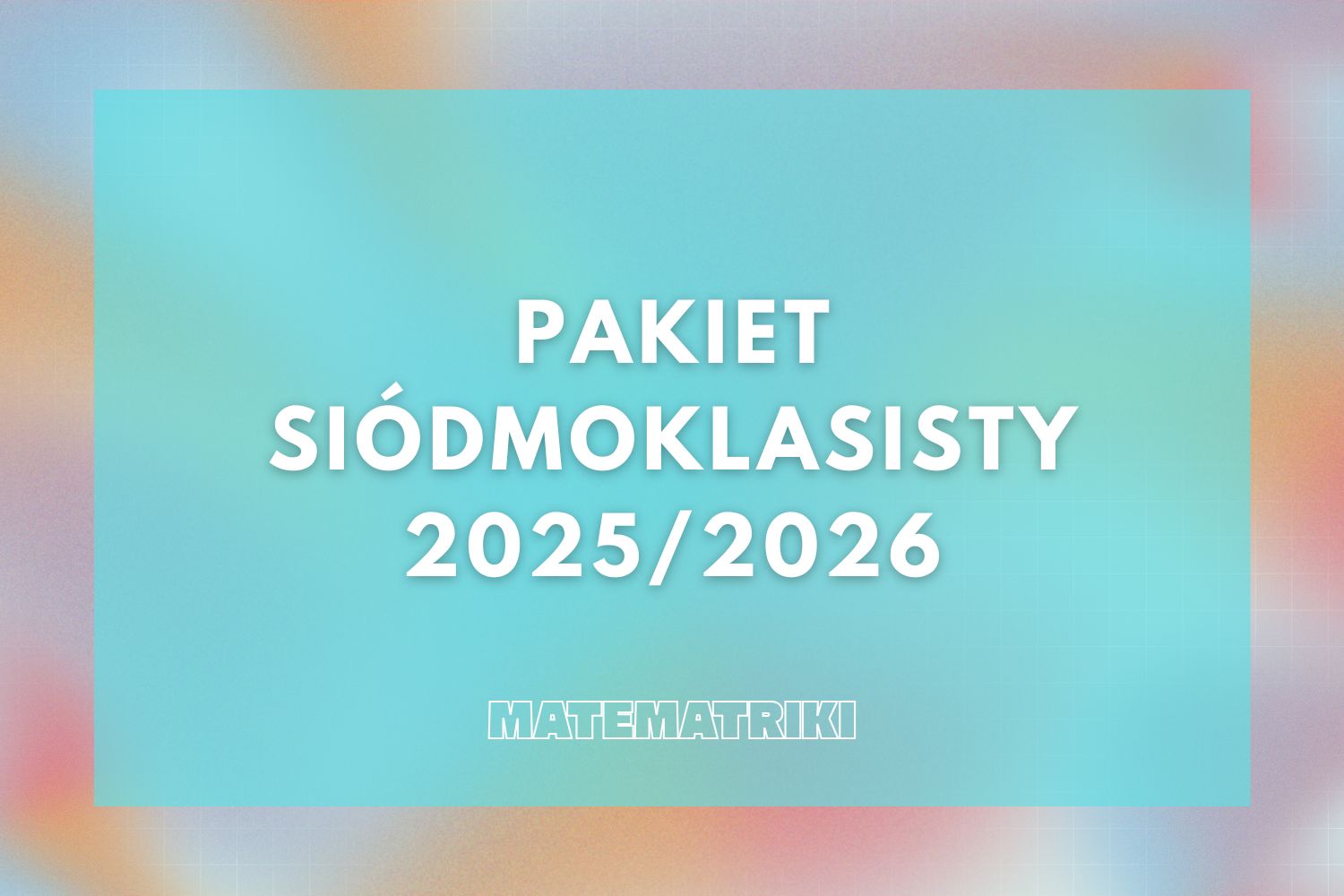 Pakiet Siódmoklasisty 2025/2026
