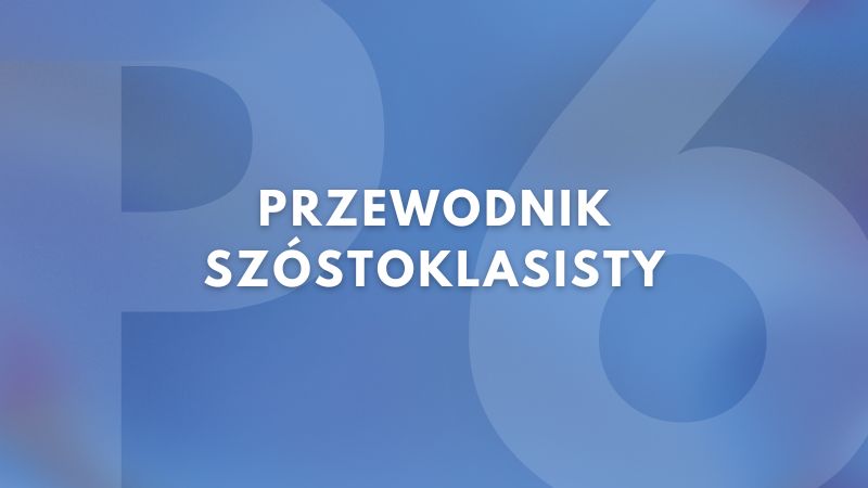 Przewodnik Szóstoklasisty